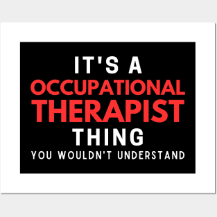 It's A Occupational Therapist Thing You Wouldn't Understand Posters and Art